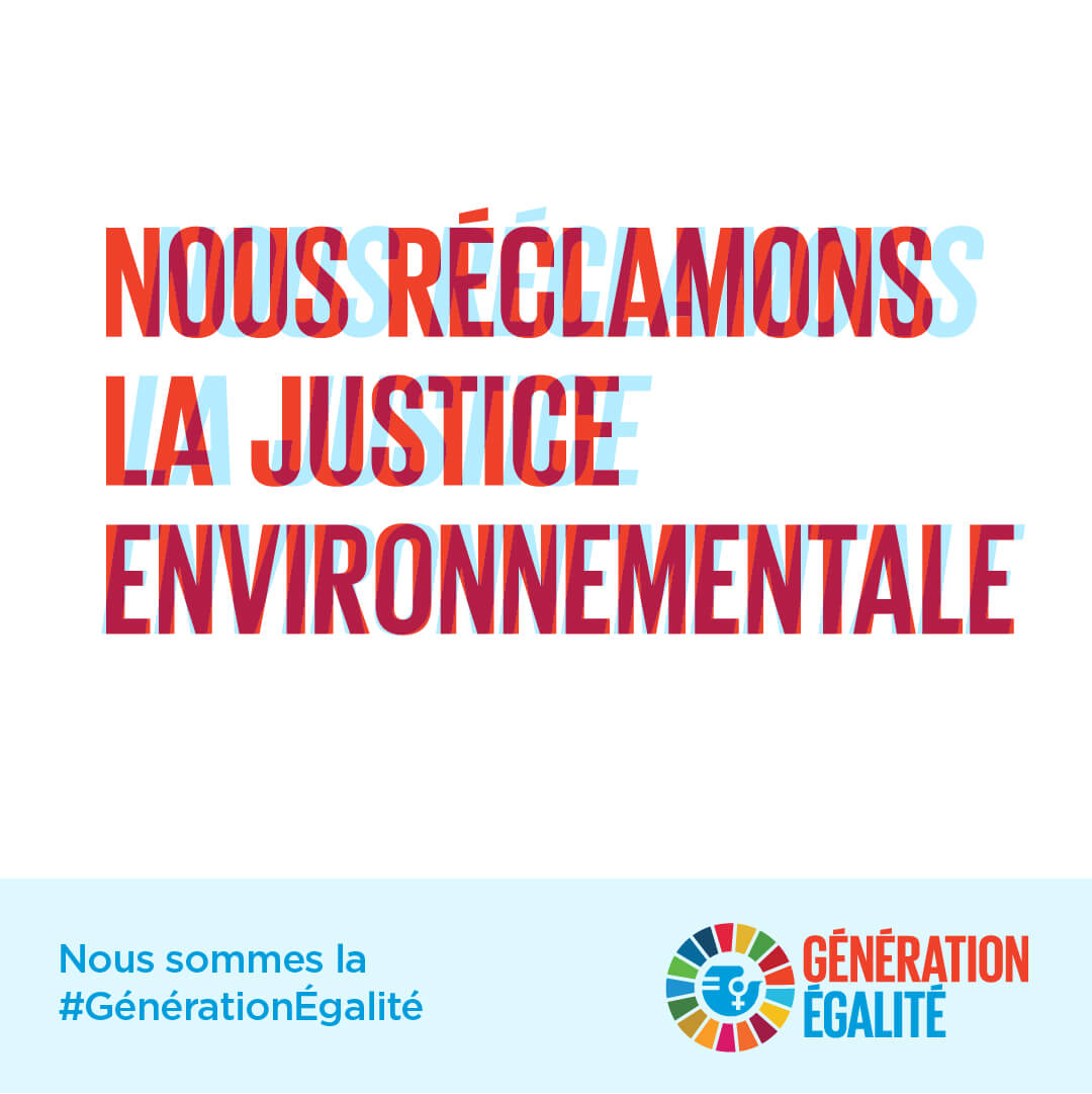 Nous réclamons la justice environnementale.
