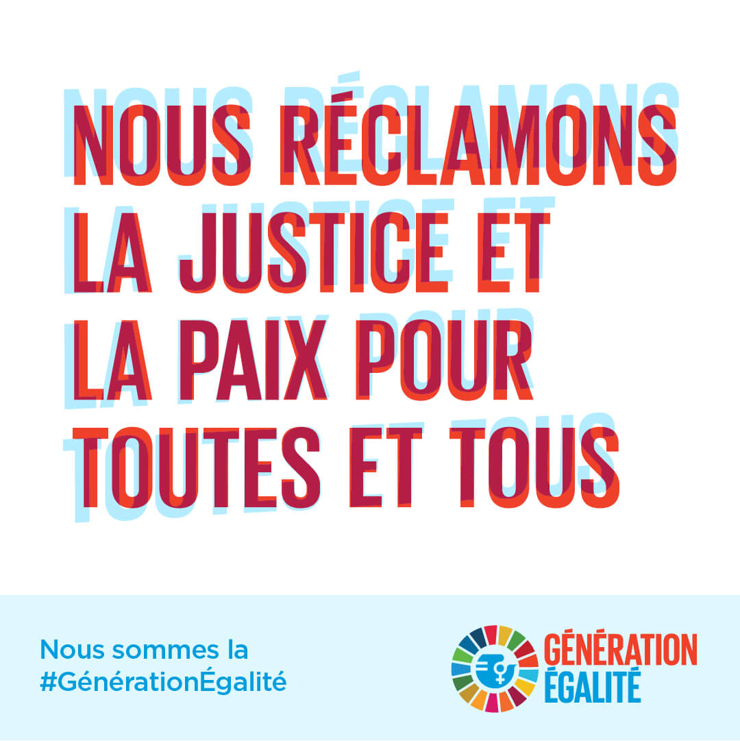 Nous réclamons la justice et la paix pour toutes et tous.
