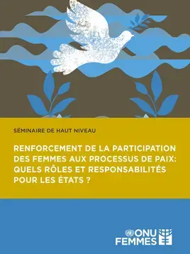 Renforcement de la participation des femmes aux processus de paix: Quels rôles et responsabilités pour les états ?
