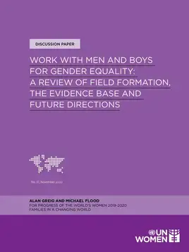 Work with men and boys for gender equality: A review of field formation, the evidence base and future directions